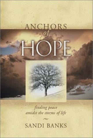 Anchors of Hope: Finding Peace Amidst the Storms of Life Book Cover